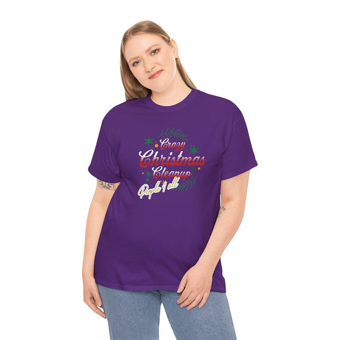 ' Crazy Christmas Cleanup-People & All' Unisex Heavy Cotton Tee.
