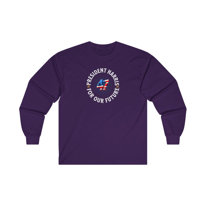 'President Harris -47- For Our Future' Unisex Ultra Cotton Long Sleeve Tee.