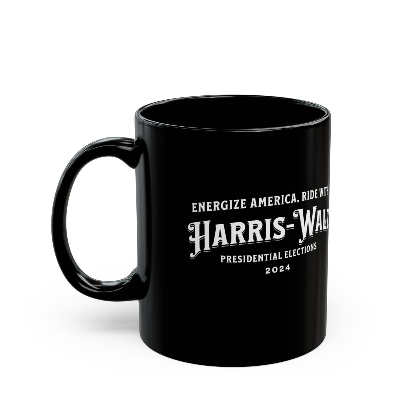 'Energize America, Ride With Harris-Walz! -Presidential Elections 2024-'. Black Ceramic Mug (11oz, 15oz).