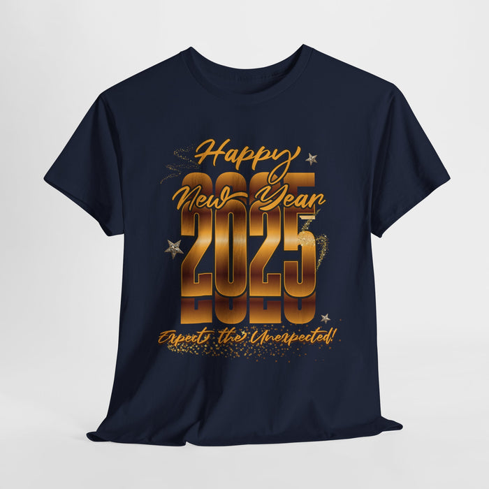 'Happy New year 2025, Expect the Unexpected' Unisex Heavy Cotton Tee.