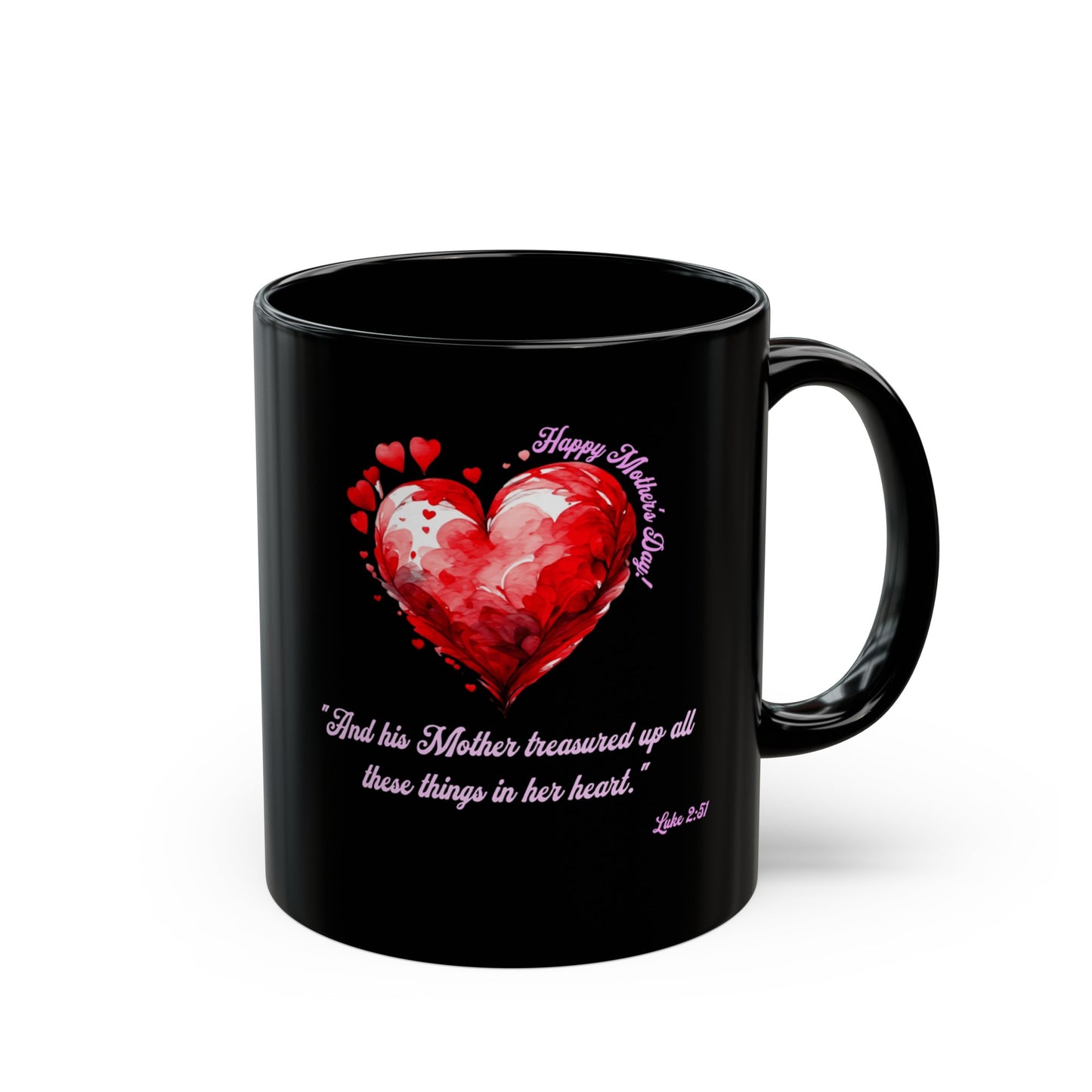 'Happy Mother's Day! "And His Mother Treasured Up All These Things In Her Heart"  Luke 2:51'  Black Mug (11oz, 15oz).