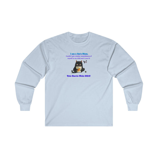 'I am a Cat's Mom, Couldn't Get a Better Resemblance of Myself in My Child and I love It!...Vote Harris - Walz 2024!' Unisex Ultra Cotton Long Sleeve Tee