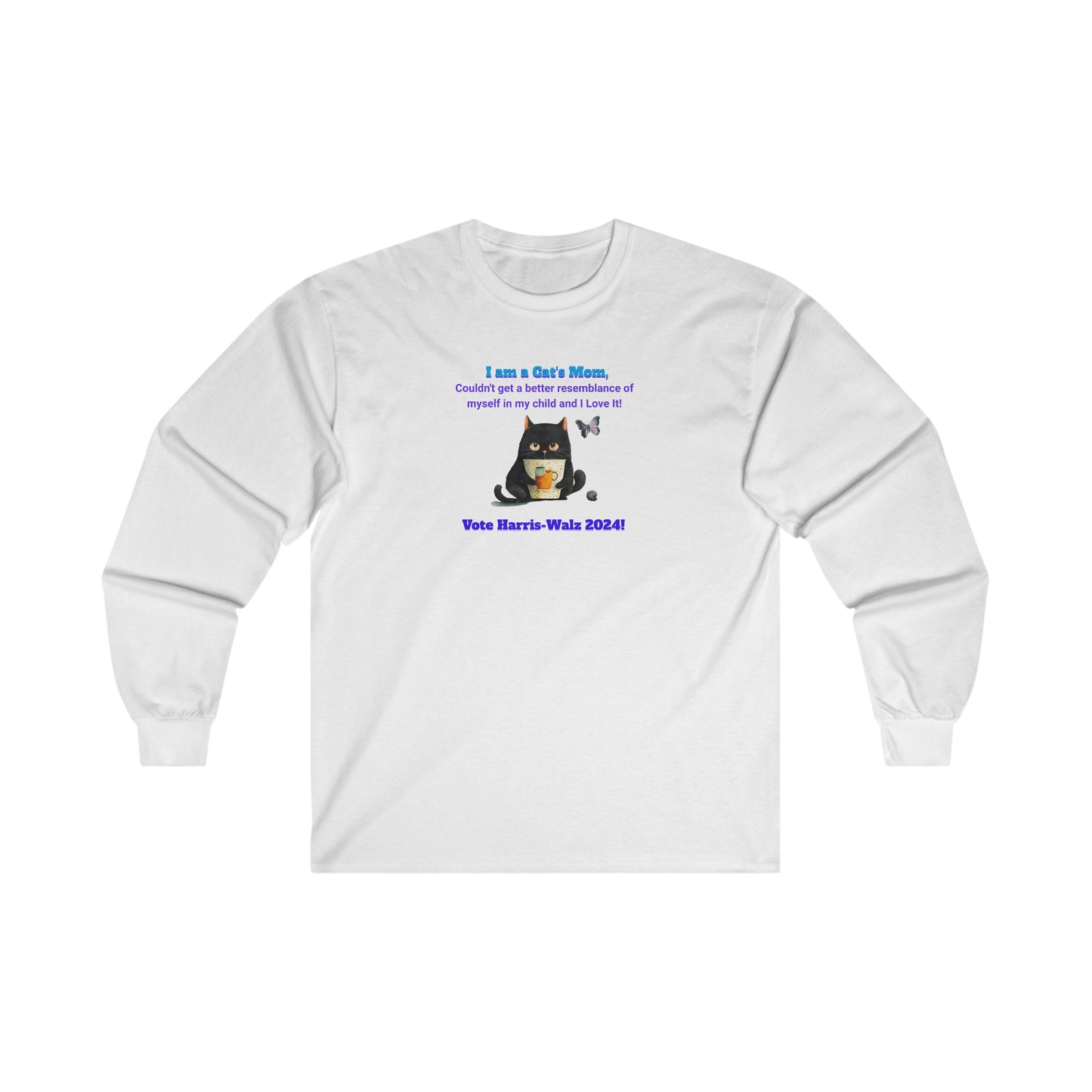 'I am a Cat's Mom, Couldn't Get a Better Resemblance of Myself in My Child and I love It!...Vote Harris - Walz 2024!' Unisex Ultra Cotton Long Sleeve Tee