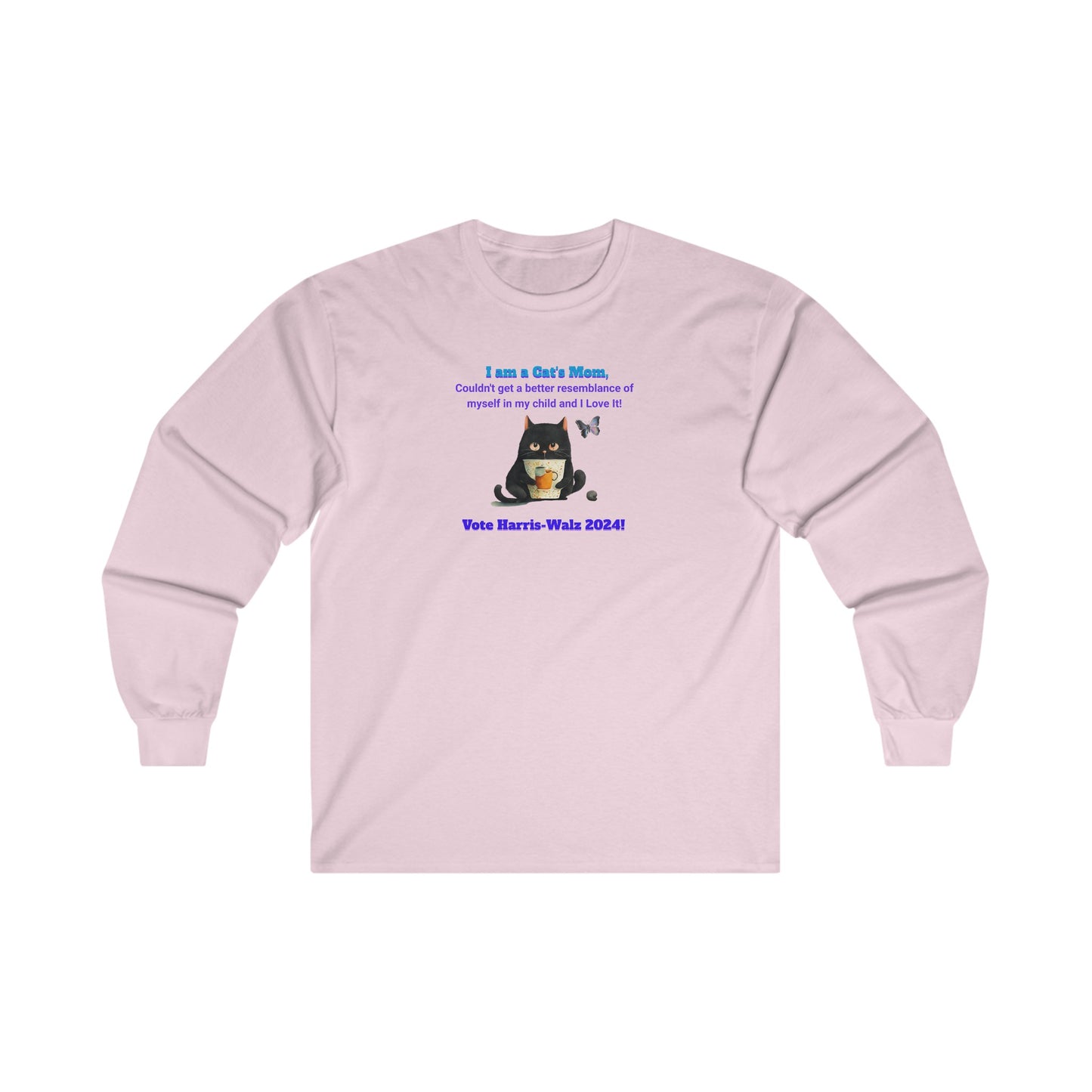 'I am a Cat's Mom, Couldn't Get a Better Resemblance of Myself in My Child and I love It!...Vote Harris - Walz 2024!' Unisex Ultra Cotton Long Sleeve Tee