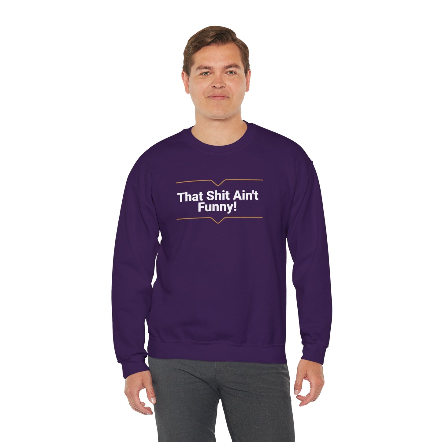 'That Shit Ain't Funny!' Unisex Heavy Blend™ Crewneck Sweatshirt.