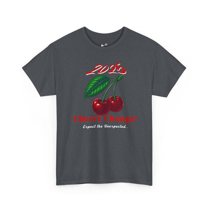 '2025 Cherry Change?! Expect The Unexpected!' Unisex Heavy Cotton Tee.