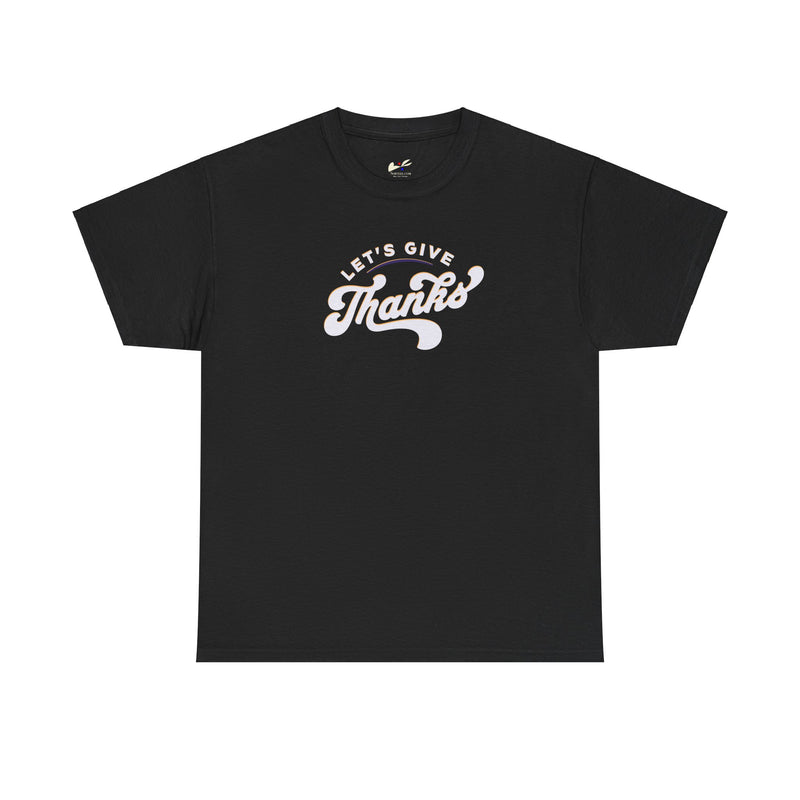 'Let's Give Thanks' Unisex Heavy Cotton Tee.