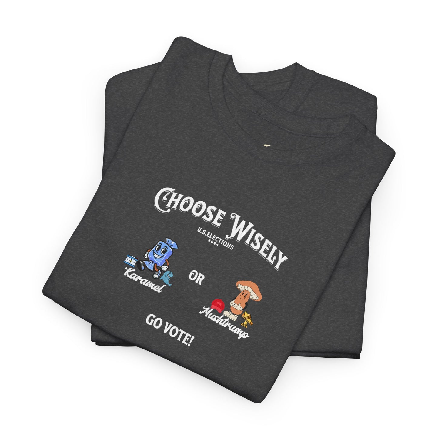 'Choose Wisely- U.S. Elections 2024...Karamel or Mushtrump...Go Vote!' Unisex Cotton T-shirt.