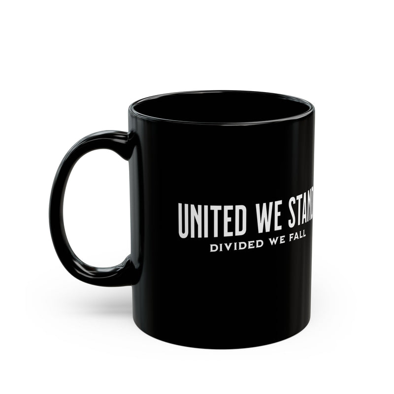 'United We Stand, divided we fall'. 11oz Black Mug.