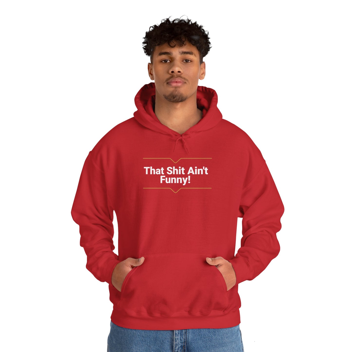 'That Shit Ain't Funny!' Unisex Heavy Blend™ Hooded Sweatshirt.