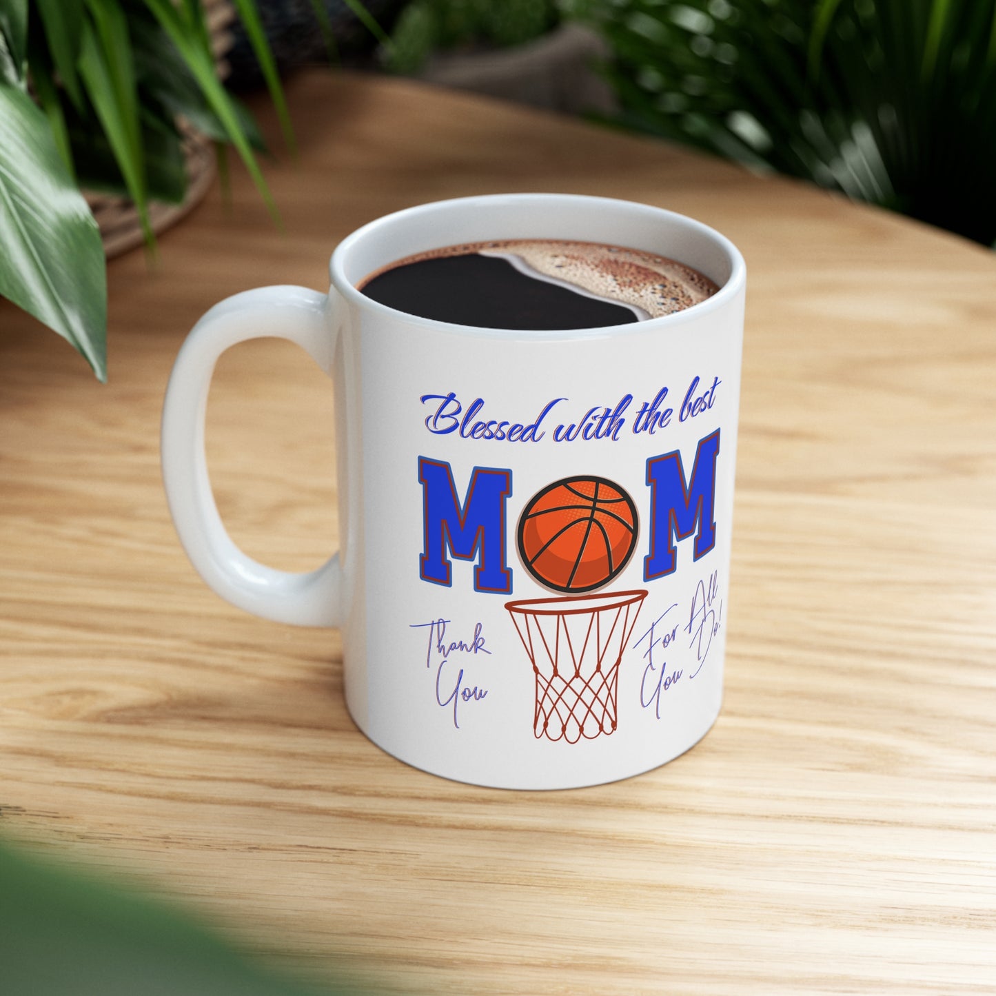 'Blessed With The Best Mom, Thank You For All You Do! Ceramic Mug, 11oz.