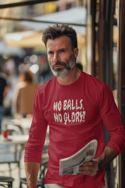 'No Balls, No Glory!' Unisex Ultra Cotton Long Sleeve Tee.