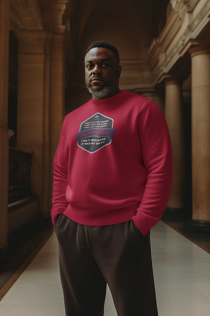 ' I didn't do it for Thanks, I didn't do it for Glory, I didn't do it for Money, I did it because It was my duty - US Veteran' Unisex Heavy Blend™ Crewneck Sweatshirt