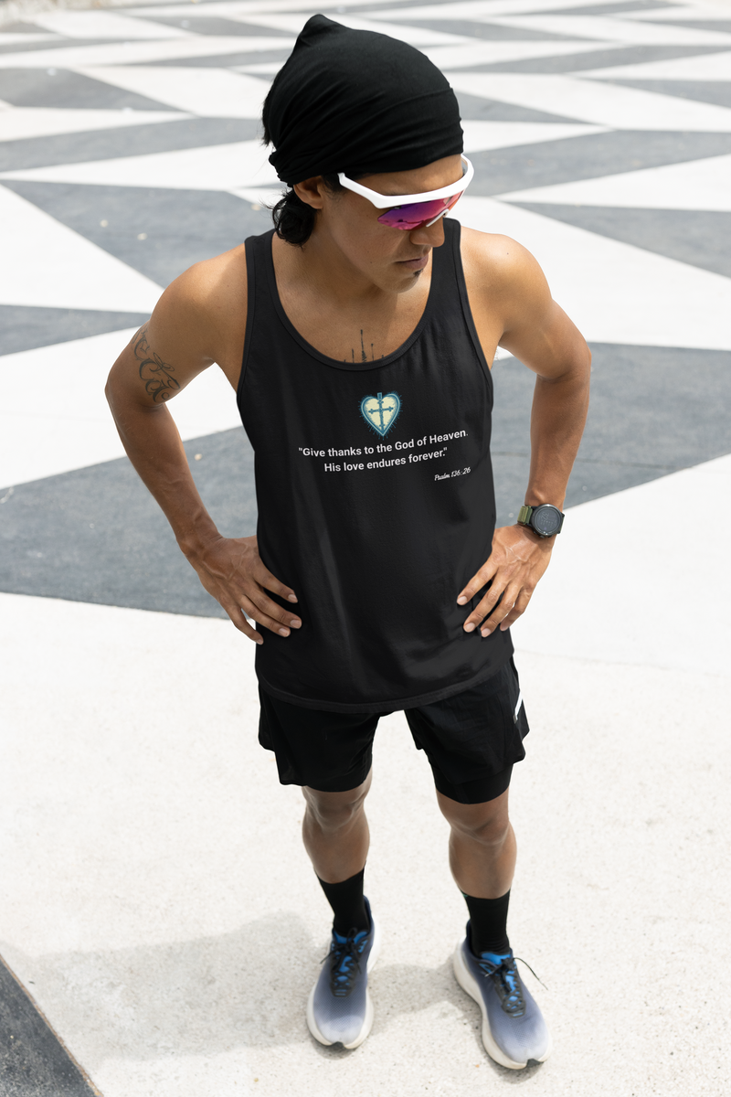 "Give thanks to the God of heaven. His love endures forever". Psalm 136:26 Unisex Jersey Tank.