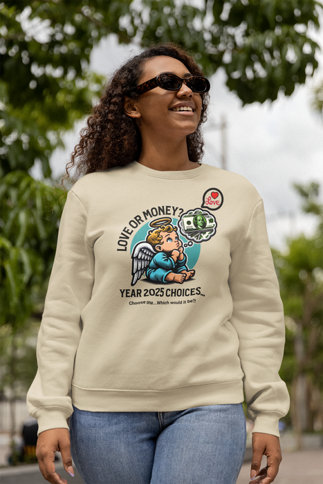 'Love or Money? Year 2025 Choices...Choose One...Which would it be?! Unisex Heavy Blend™ Crewneck Sweatshirt.
