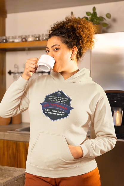 'I didn't do it for Thanks, I didn't do it for Glory, I didn't do it for Money, I did it because it was my Duty- U.S. Veteran' Unisex Heavy Blend™ Hooded Sweatshirt