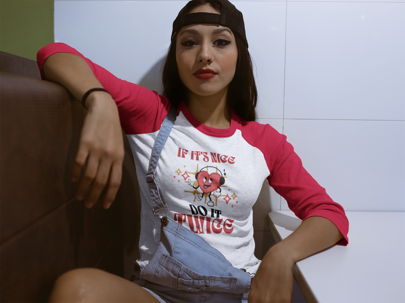'If it's nice Do It Twice' Unisex 3\4 Sleeve Baseball Tee.