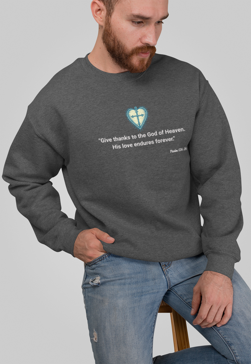 "Give thanks to the God of heaven. His Love endures forever". Psalm 136:26 Unisex Heavy Blend™ Crewneck Sweatshirt.