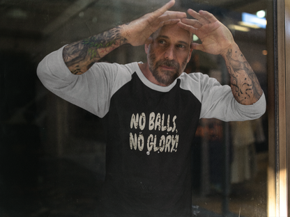 'No Balls, No Glory!' Unisex 3\4 Sleeve Baseball Tee.