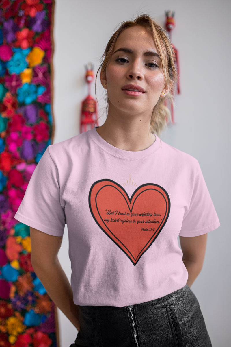 "But I trust in your unfailing love; my heart rejoices in your salvation" Psalm 13:5 Unisex Heavy Cotton Tee.