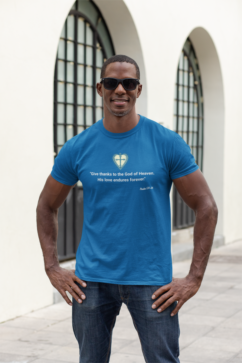 "Give thanks to the God of Heaven. His love endures forever". Psalm 136:26 Unisex Heavy Cotton Tee.