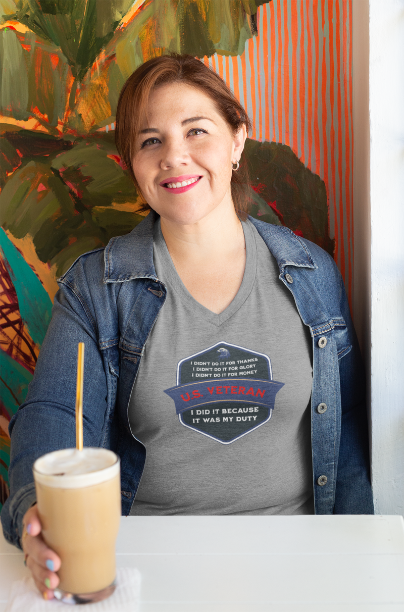 ' I Didn't Do It For Thanks, I Didn't Do It For Glory, I Didn't Do It For Money, I Did It Because It Was My Duty...US Veteran' Unisex Jersey Short Sleeve V-Neck Tee.