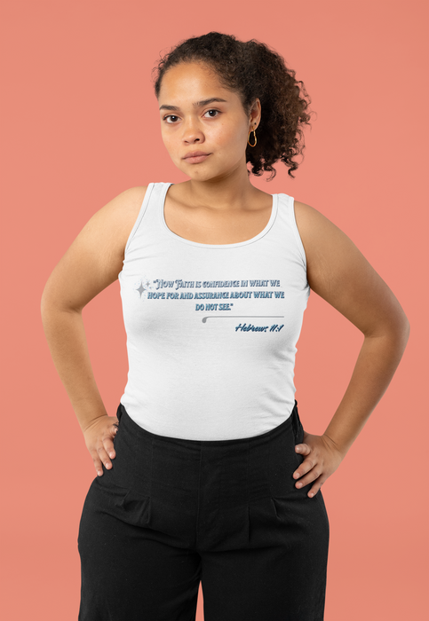"Now Faith is confidence in what we hope for and the assurance about we do not see" Hebrews 11:1 Unisex Jersey Tank.