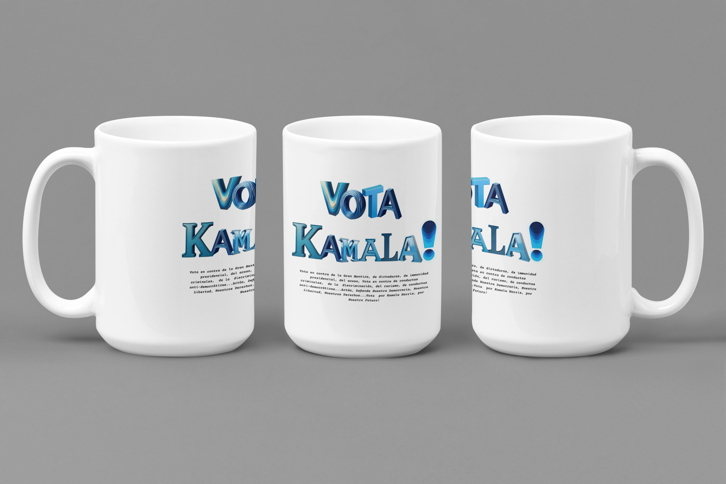 'Vota Kamala! Vota en contra de La Gran Mentira, de dictaduras, de immunidad presidencial,  del acoso, Vota en contra de conductas criminales...' Ceramic Mug 15oz