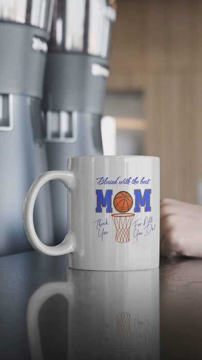 'Blessed With The Best Mom, Thank You For All You Do! Ceramic Mug, 11oz.