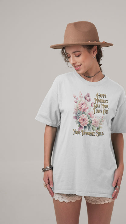 'Happy Mother's Day Mom, I love You! Your Favorite Child.' Unisex Softstyle T-Shirt.