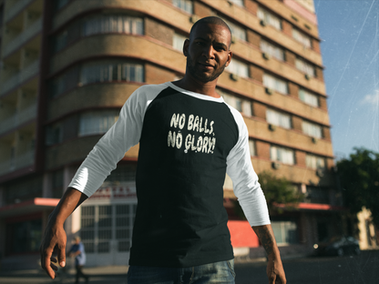 'No Balls, No Glory!' Unisex 3\4 Sleeve Baseball Tee.