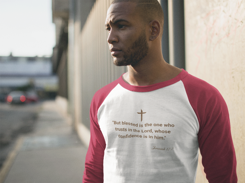 " But Blessed Is The One Who Trust In The Lord, Whose Confidence Is In Him" Jeremiah 17:7 Unisex 3\4 Sleeve Baseball Tee.
