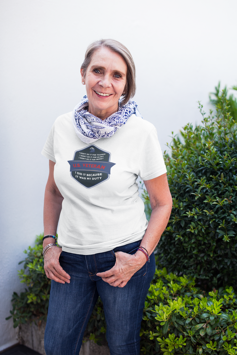 'I Didn't Do It For Thanks, I Didn't Do It For Glory, I Didn't Do It For Money, I Did It Because It Was My Duty...US Veteran' Unisex Heavy Cotton Tee.