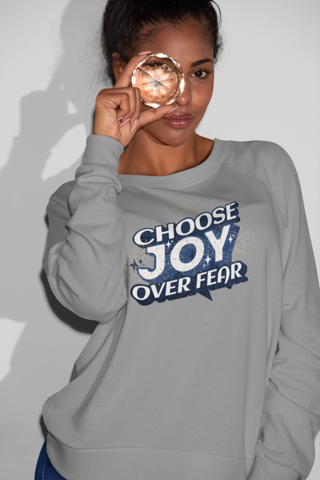 'Choose Joy Over Fear' Unisex Crewneck Sweatshirt - Inspirational Cozy Apparel