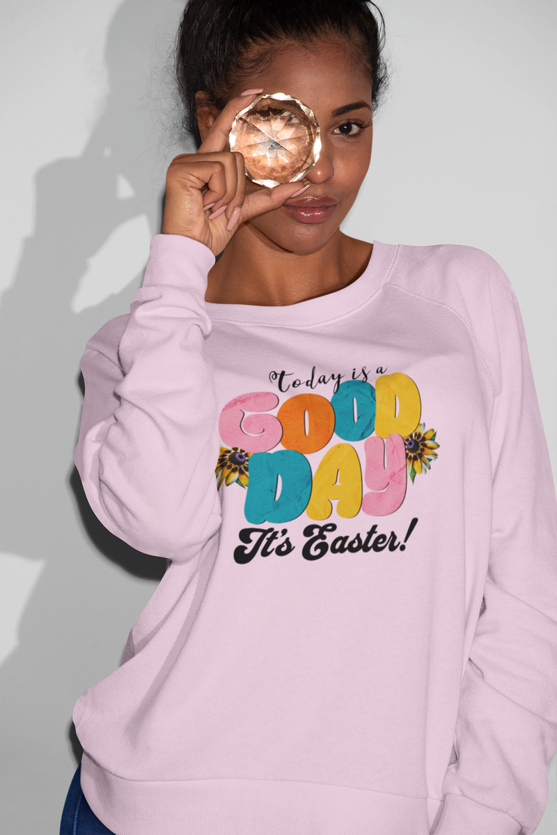Easter Celebration Crewneck Sweatshirt - 'Today is a Good Day, It's Easter!'.
