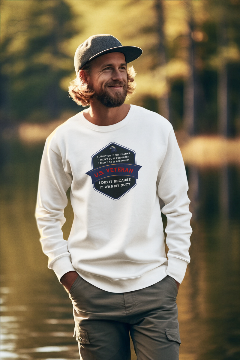 ' I didn't do it for Thanks, I didn't do it for Glory, I didn't do it for Money, I did it because It was my duty - US Veteran' Unisex Heavy Blend™ Crewneck Sweatshirt