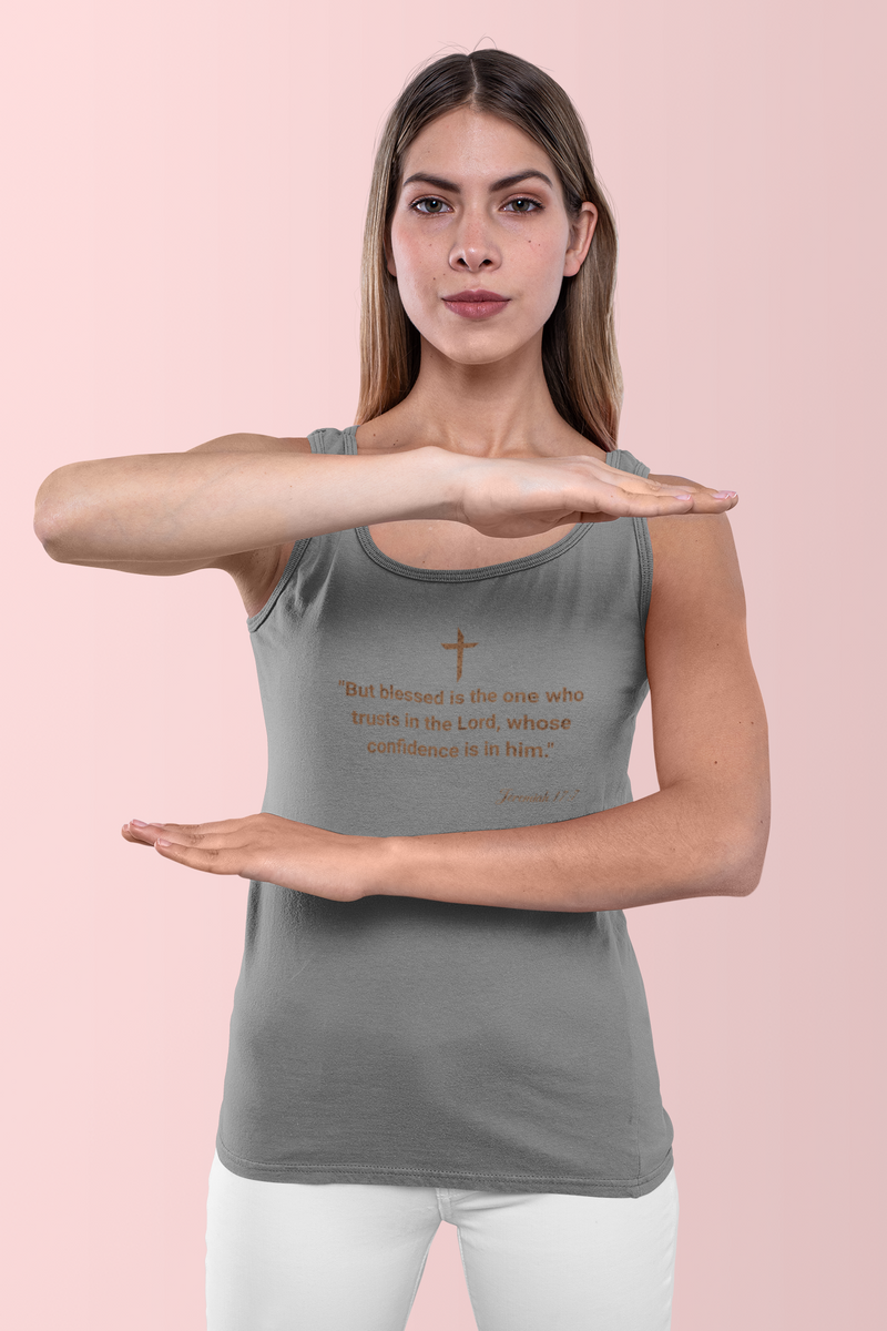 "But Blessed Is The One Who Trust In The Lord, Whose Confidence Is In Him."  Jeremiah 17:7 Unisex Jersey Tank.