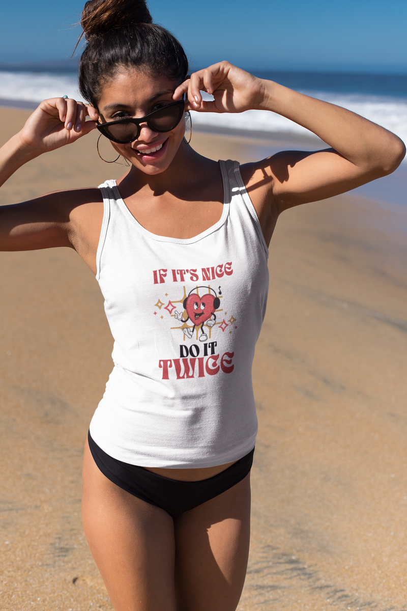 'If It's nice Do It Twice' Unisex Jersey Tank.