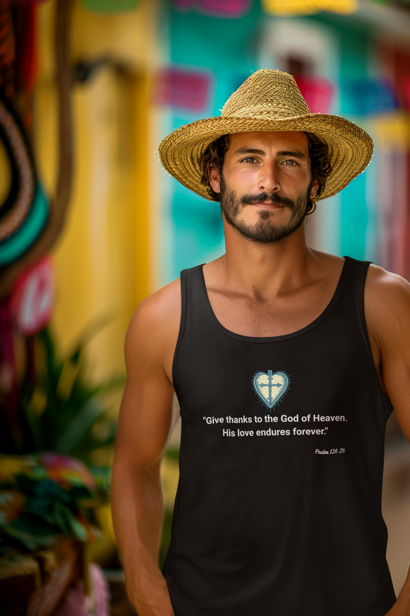 "Give thanks to the God of heaven. His love endures forever". Psalm 136:26 Unisex Jersey Tank.
