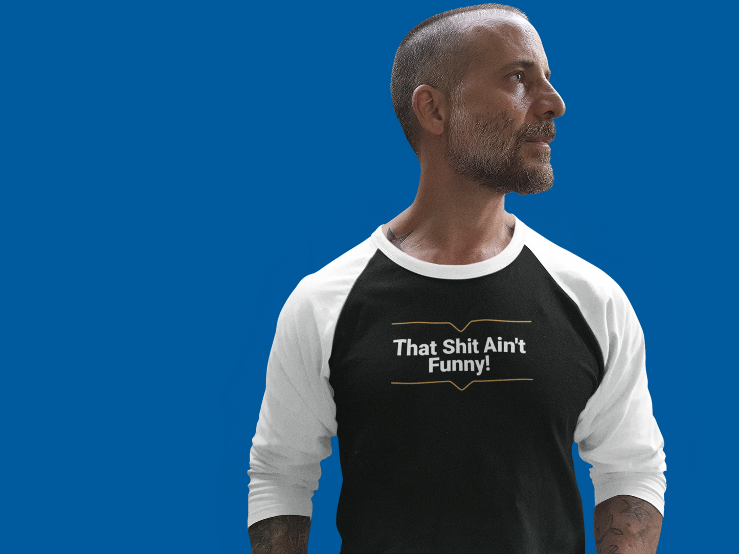 'That Shit Ain't Funny!' Unisex 3\4 Sleeve Baseball Tee.