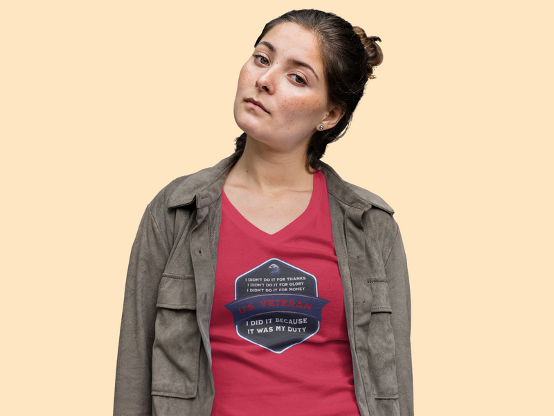' I Didn't Do It For Thanks, I Didn't Do It For Glory, I Didn't Do It For Money, I Did It Because It Was My Duty...US Veteran' Unisex Jersey Short Sleeve V-Neck Tee.