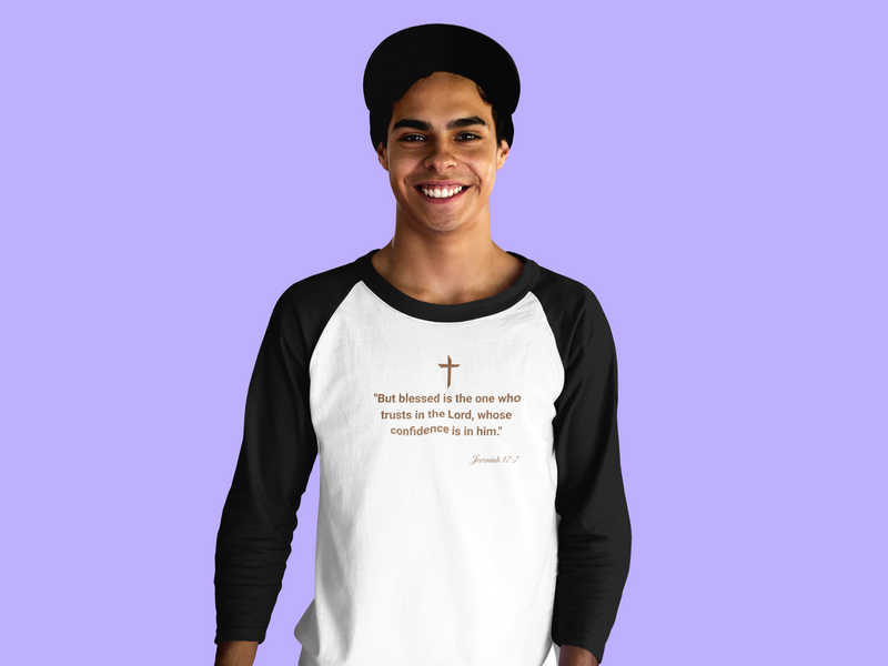 " But Blessed Is The One Who Trust In The Lord, Whose Confidence Is In Him" Jeremiah 17:7 Unisex 3\4 Sleeve Baseball Tee.