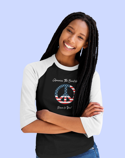 'America The Beautiful...Peace To You!' Unisex 3\4 Sleeve Baseball Tee.