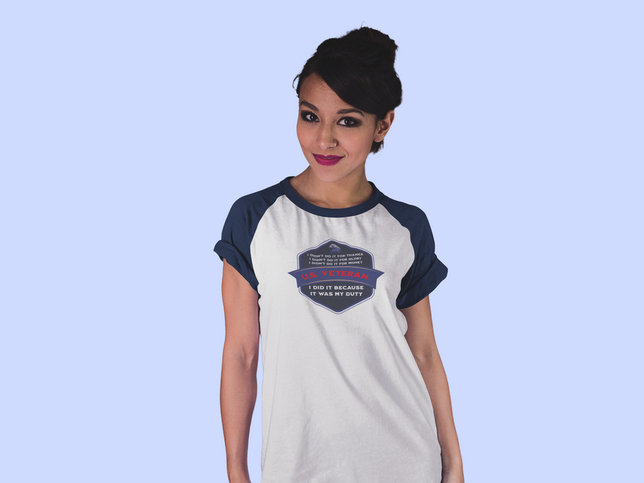 'I Didn't Do It For Thanks, I Didn't Do It For Glory, I Didn't Do IT For Money, I Did IT Because It Was My Duty! US Veteran' Unisex 3\4 Sleeve Baseball Tee