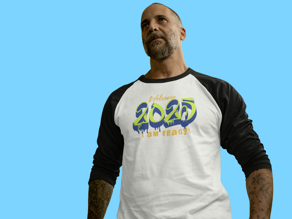 'Welcome 2025, I Am Ready' Unisex 3\4 Sleeve Baseball Tee.