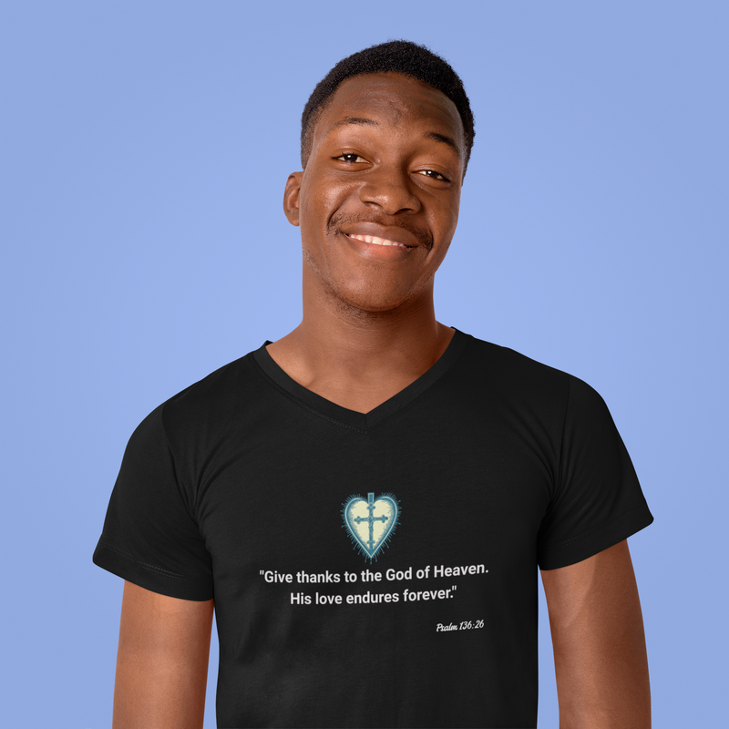 "Give Thanks to the God of heaven. His love endures forever" Psalm 136:26 Unisex Jersey Short Sleeve V-Neck Tee.
