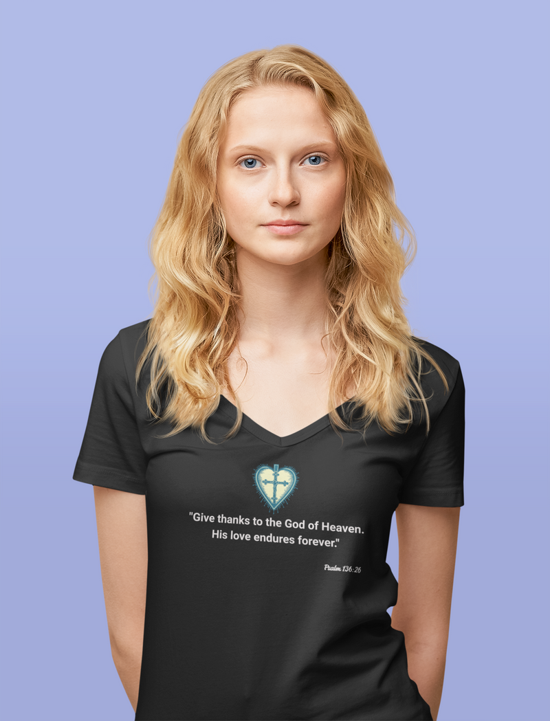 "Give Thanks to the God of heaven. His love endures forever" Psalm 136:26 Unisex Jersey Short Sleeve V-Neck Tee.
